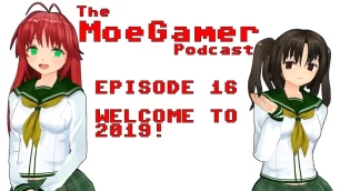 The MoeGamer Podcast: Episode 16 – Welcome to 2019!