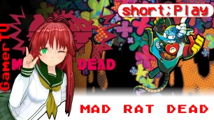 short;Play: Mad Rat Dead