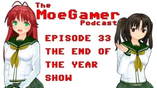 The MoeGamer Podcast: Episode 33 – The End of the Year Show