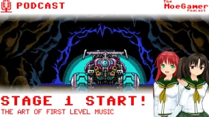 The MoeGamer Podcast: Episode 47 – STAGE 1 START!