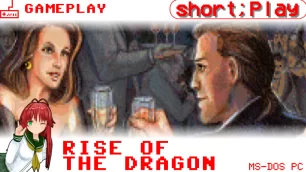 short;Play: Rise of the Dragon
